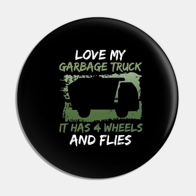 Love My Garbage Truck - It Has 4 Wheels And Flies - Trash Truck Pin by Anassein.os