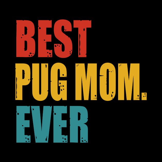 Vintage Best Pug Mom Ever by garrettbud6