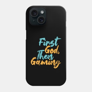 First God Then Gaming Phone Case