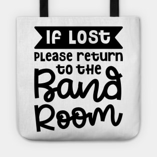 If Lost Please Return To The Band Room Marching Band Cute Funny Tote