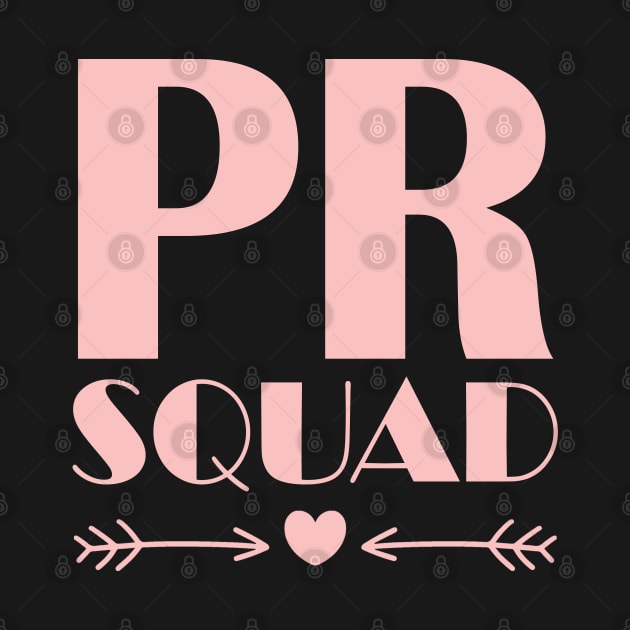 PR Squad Great Gift for Public Relations PR Dream Team by JustCreativity