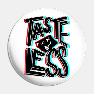 Tasteless Pin