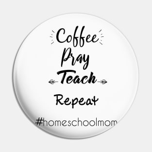 coffee pray teach repeat homeschool mom Pin