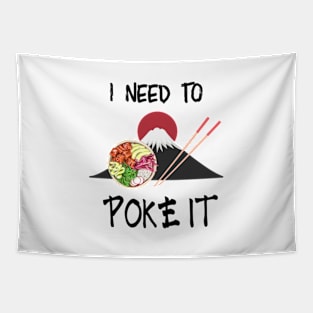 I Need To Poke It | Cute Poke Bowl Design Tapestry