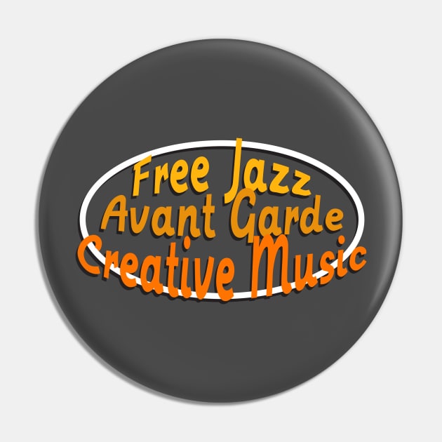 Free Jazz Avant Garde Creative Music Pin by teespot123