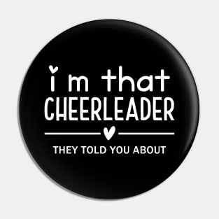 I'm that Cheerleader They Told You About Funny Cheer Mom Squad Cheerleader Mama Cheerleading Mothers Day Pin