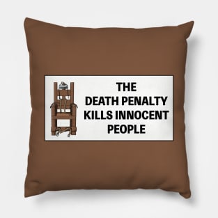 The Death Penalty Kills Innocent People Pillow
