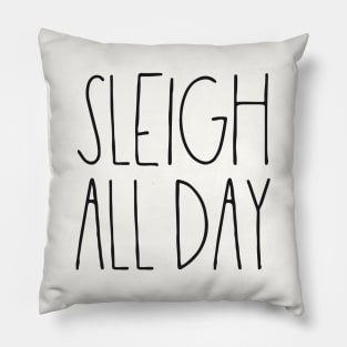 Sleigh all day Pillow