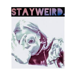 Stay Weird, weirdos! T-Shirt