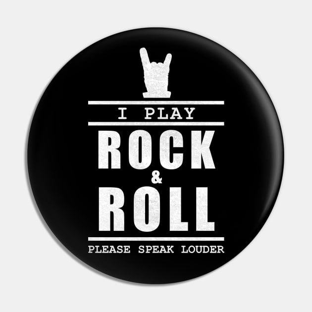 I Play Rock And Roll Please Speak Louder Pin by TMBTM