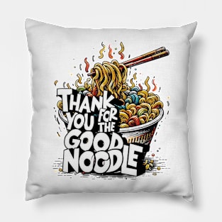 Thank You For The Good Noodle Pillow