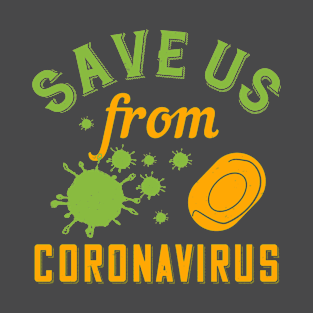 save us from coronavirus T-Shirt