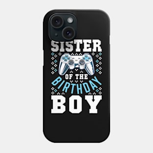 Sister of the Birthday Video Birthday Phone Case