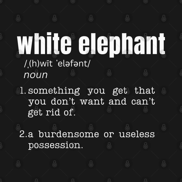 Funny White Elephant Gift Definition by Mind Your Tee