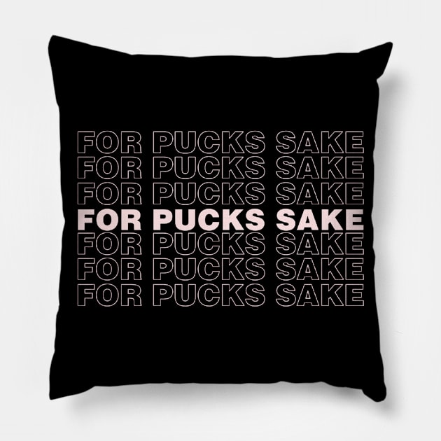 For Pucks Sake Pillow by For Pucks Sake Podcast