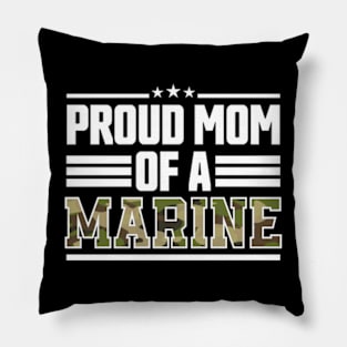 Proud Mom of a Marine Army Marine Mom Pillow