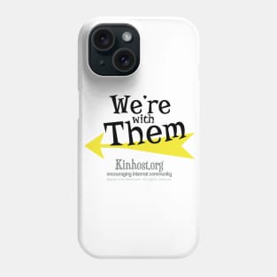 We're with Them - Leftmost Phone Case