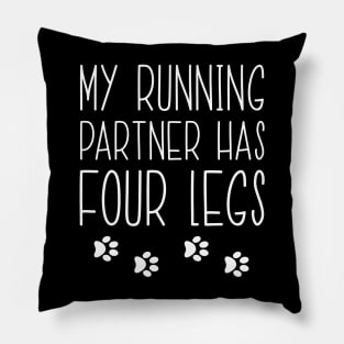 My Running Partner Has Four Legs Pillow