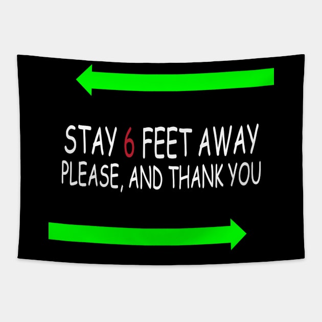 Stay 6 Feet Away Please, And Thank You Tapestry by batinsaja