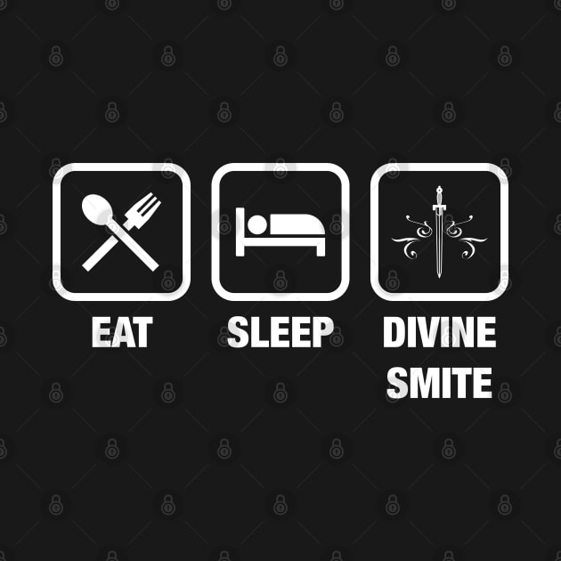 Eat Sleep Divine Smite Paladin TRPG Tabletop RPG Gaming Addict by dungeonarmory