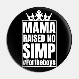 Mama Raised No Simp Pin