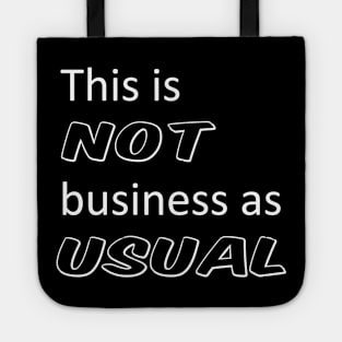 This is not business as usual Tote