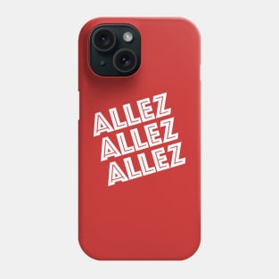 ALLEZ ALLEZ ALLEZ Phone Case