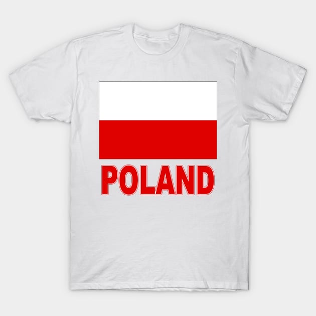 The Pride of Poland - Polish Flag Design - Polish - T-Shirt | TeePublic