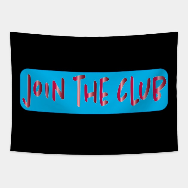 Join The Club Tapestry by Magic Moon