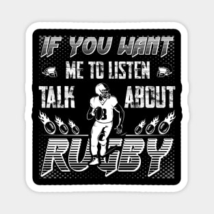 if you want me to listen to you, talk about rugby,Sports Quote Fans Magnet