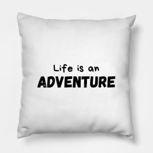 Life is an ADVENTURE Quote Minimalist Black Typography Pillow