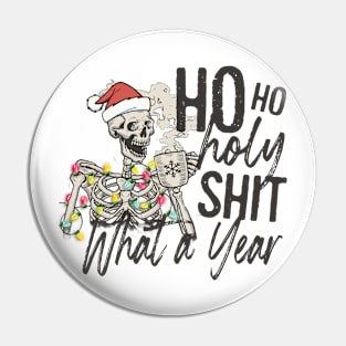 HO HO HOLY SHIT WHAT A YEAR, Skeleton Christmas Pin