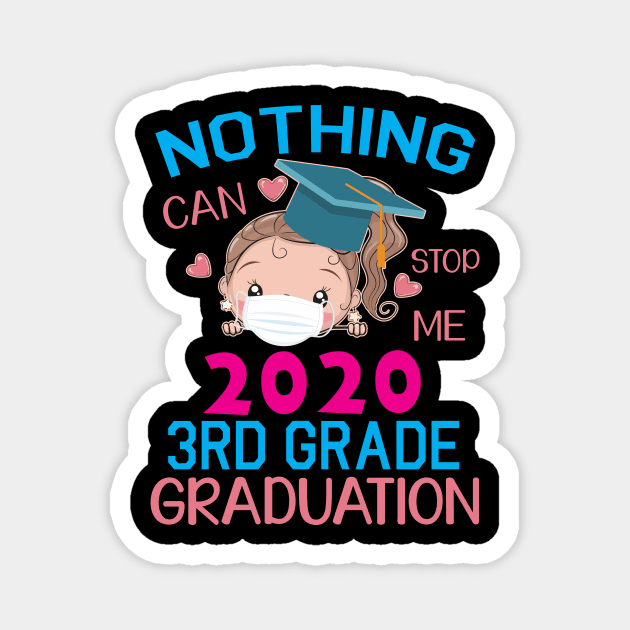 Girl Senior With Face Mask Nothing Can Stop Me 2020 3rd Grade Graduation Happy Class Of School Magnet by DainaMotteut