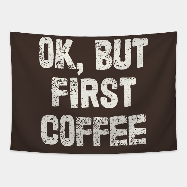 OK, But First Coffee Tapestry by DankFutura