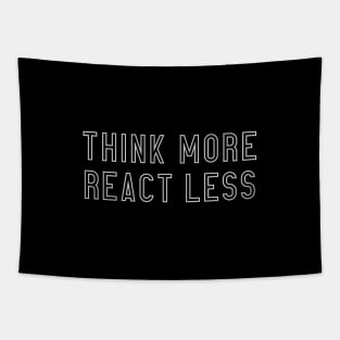 Think More React Less Tapestry