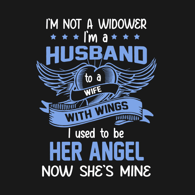 I'm Not A Widower I'm A Husband To A Wife With Wings by PlumleelaurineArt