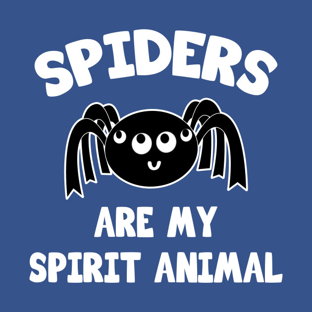 Disover Spiders are my spirit animal - Spiders - T-Shirt