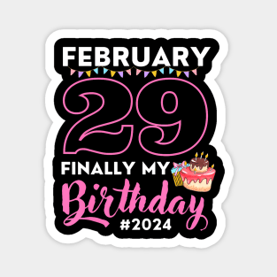 Finally My Birthday Leap Day Laughter for Leap Year 2024 Magnet