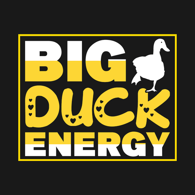 Big Duck Energy by FunnyStylesShop