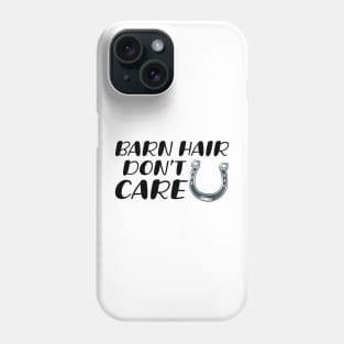 Barn Hair Don't Care Phone Case