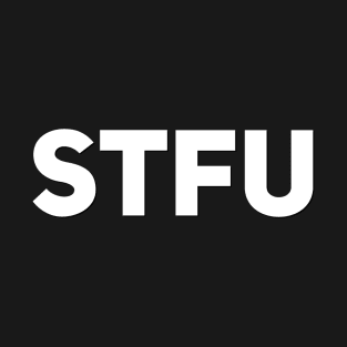 STFU T-Shirt