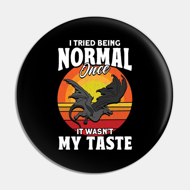 I Tried Being Normal Once It Wasn't My Taste Grumpy Dragon Pin by Toeffishirts