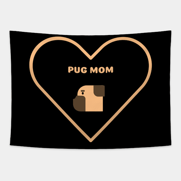 Pug Mom Tapestry by Art By Mojo