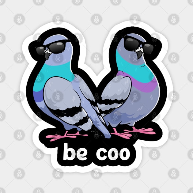 Be Coo Magnet by GoshWow®
