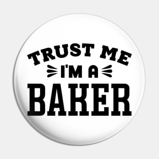 Trust Me, I'm a Baker Pin