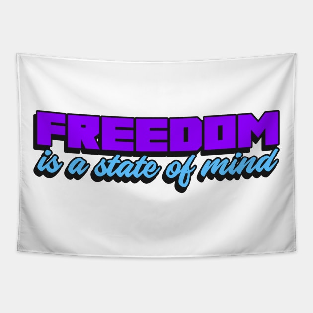 Freedom is a state of mind Tapestry by Disentangled