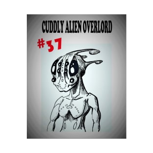 Cuddly Alien Overlord #37 T-Shirt