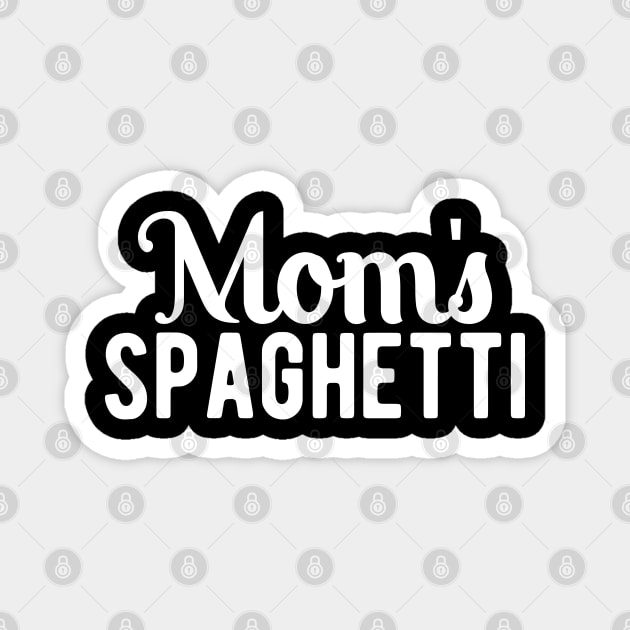 Mom's Spaghetti Magnet by KC Happy Shop