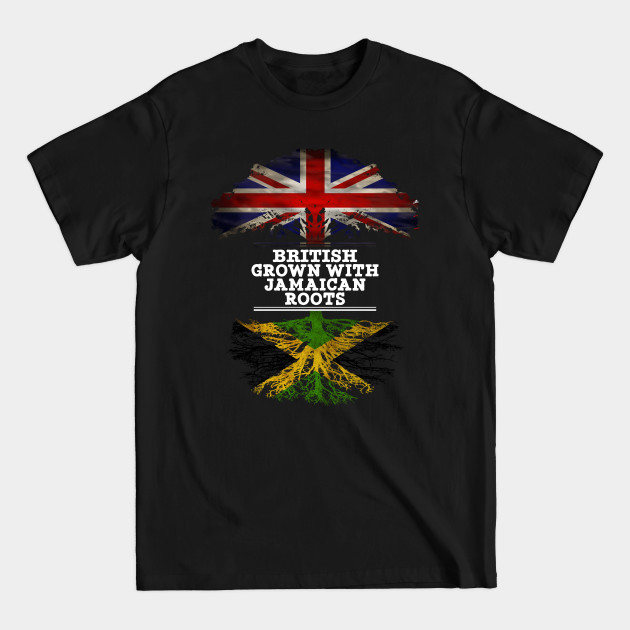 Discover British Grown With Jamaican Roots - Gift for Jamaican With Roots From Jamaica - Jamaican - T-Shirt