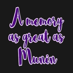 A memory as great as Munin T-Shirt